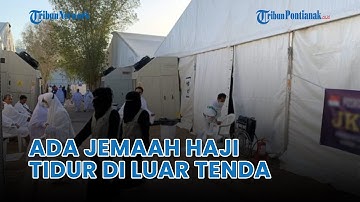 ®️🔴 Ada Jemaah Haji Tidur di Luar Tenda, Kemenag Evaluasi Kasur Maktab
