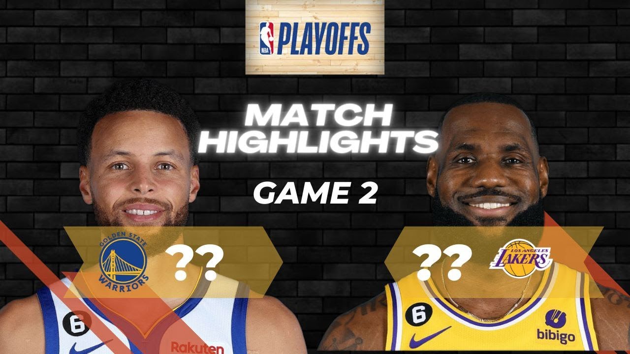 Golden State Warriors vs. Los Angeles Lakers Full Game 2 Highlights ...