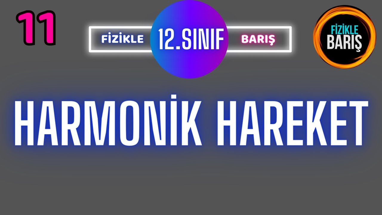 BASİT HARMONİK HAREKET KONU ANLATIMI VE SORU ÇÖZÜMÜ FİZİKLE BARIŞ| 12.SINIF FİZİK|