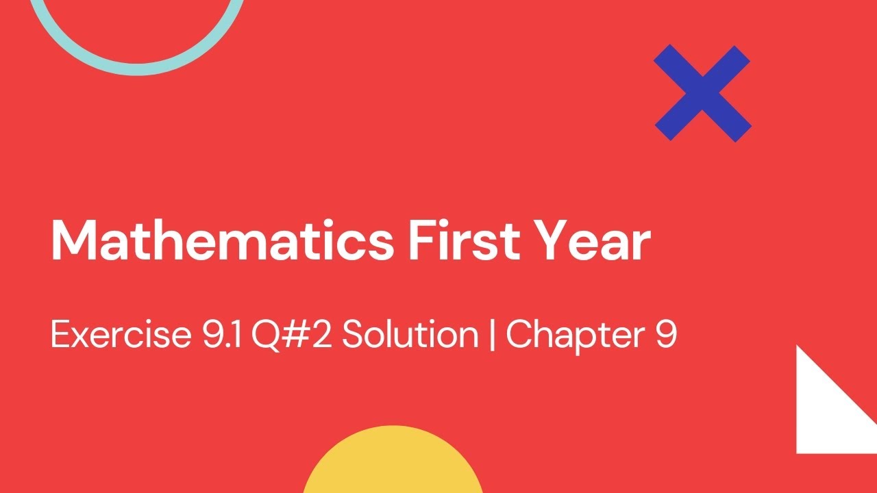 Mathematics First Year | Exercise 9.1 Q#2 Solution | Chapter 9 - YouTube