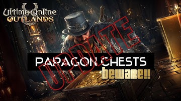 UO Outlands Paragon Chest Hack: Fixed! Full Details