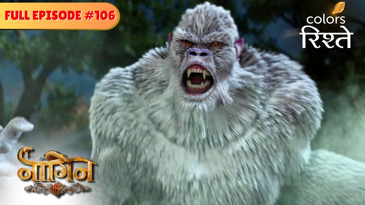 Pratha vs. the Yeti | Naagin S6 | नागिन S6 | Full Episode 106 | Colors Rishtey