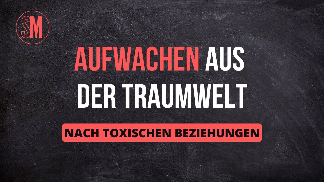 Aufwachen aus der Traumwelt - Das ERWACHEN nach toxisch narzisstischen Beziehungen [Narzissmus]