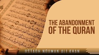 The Abandonment Of The Quran┇Nouman Ali Khan