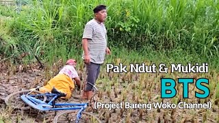 BTS: Pak Ndut \u0026 Mukidi. Kok geting aku. Piye to kih. Wes to manuto aku penak penak.