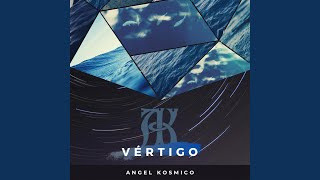 VERTIGO - ANGEL KOSMICO