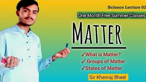 Matter|| Science Lecture 02||Summer Classes by Utam EDU|| Science in Sindhi|| Sir Khenraj Bheel