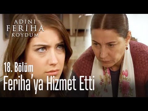 Handelerin evinde Feriha'ya hizmet etti - Adını Feriha Koydum 18. Bölüm