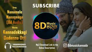 Nana Mele Nanageega 8D Audio | Kannadakkagi Ondannu Otti | 8D Music Kannada screenshot 2