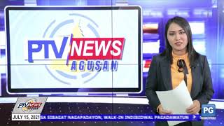 PTV NEWS  AGUSAN | July 15,  2021