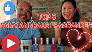 MY TOP 5 SAMY ANDRAUS FRAGRANCES