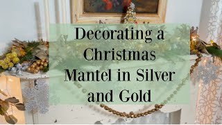 Decorating a CHRISTMAS Mantel in SILVER and GOLD!