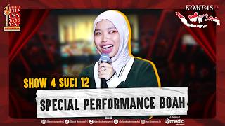 SPECIAL PERFORMANCE BOAH: Netizen Pada Mendadak Jadi Juri | SHOW 4 SUCI 12