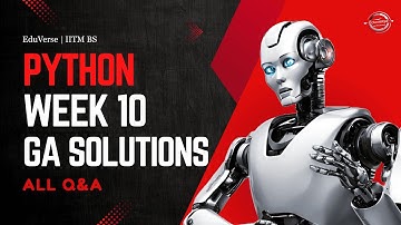 Python Week 10 Graded Assignment | IIT BS Degree | All GA Solutions