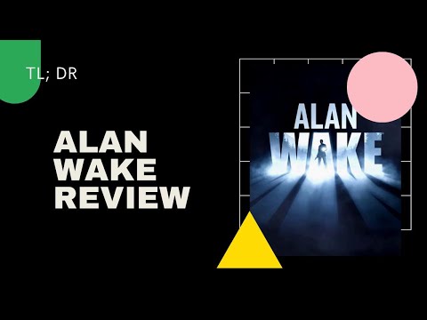 TL;DR - Alan Wake