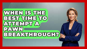 When Is The Best Time To Attempt A Pawn Breakthrough? - The Chess Codex