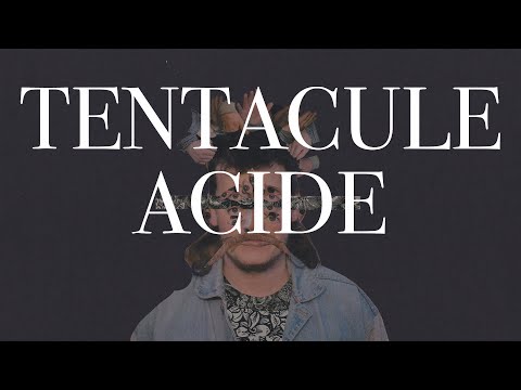 CAFARD PALACE - Tentacule Acide