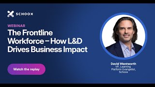 Webinar: The Frontline Workforce – How L&D Drives Business Impact