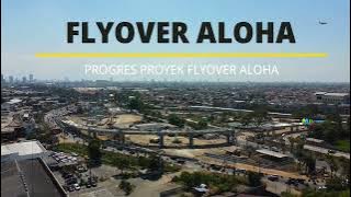 PROGRES PROYEK FLYOVER ALOHA SIDOARJO