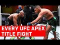 Every UFC APEX Title Fight