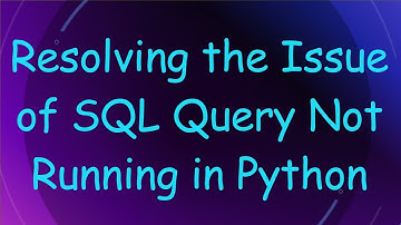 Resolving the Issue of SQL Query Not Running in Python