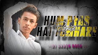 Hum pyar hai tumhare hindi song old is gold song dj akash rock bhabua