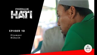 Disebalik Hati Ep10 - Dijemput Hidayah