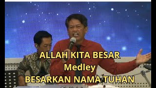 ALLAH KITA BESAR medley  BESARKAN NAMA TUHAN | Gerson Suangga