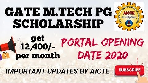 gate m.tech pg scholarship 2020 | gate stipend | portal opening date | important update by aicte