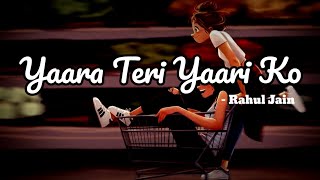 Yaara Teri Yaari Ko Song Rahul Jain Meri Zindagi Sawaari