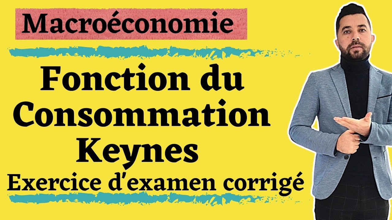 Fonction du consommation keynisien Exercice d'examen corrigé