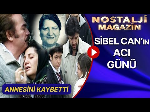 Nostalji Magazin  |  SİBEL CAN'IN FERYATLARI, YÜREKLERİ PARÇALADI!