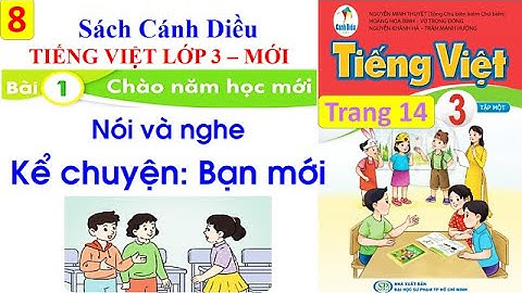 Tiếng Việt lớp 3 sách Cánh Diều | Nói và nghe| Kể chuyện Bạn mới | Bài 1|Trang 14|Cô Thu| #8
