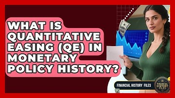 What Is Quantitative Easing (QE) In Monetary Policy History? - Financial History Files