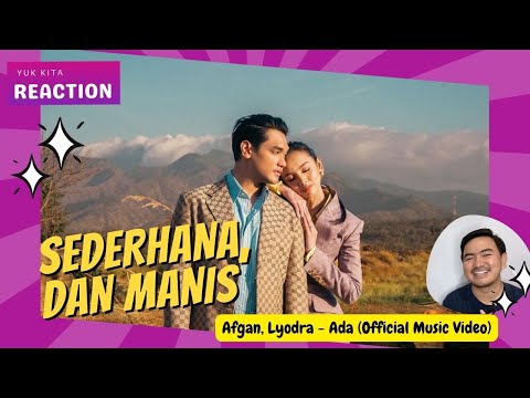 AFGAN, LYODRA - ADA (OFFICIAL MUSIC VIDEO) | SIMPLE, EASY LISTENING | YUK KITA REACTION
