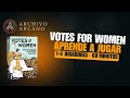 VOTES FOR WOMEN - TUTORIAL ¿CÓMO SE JUEGA? - ARCHIVO ARCANO