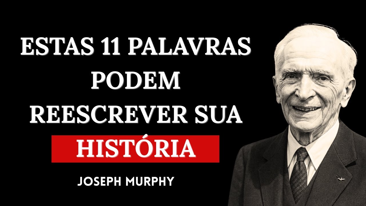 Diga Estas 11 Palavras em Silêncio  — A ORAÇÃO QUE TRANSFORMA A REALIDADE | Joseph Murphy