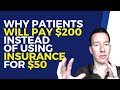 Why Patients Will Pay $200 Instead of Using Insurance for $50
