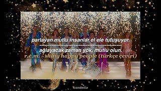 r.e.m. - shiny happy people (türkçe çeviri)
