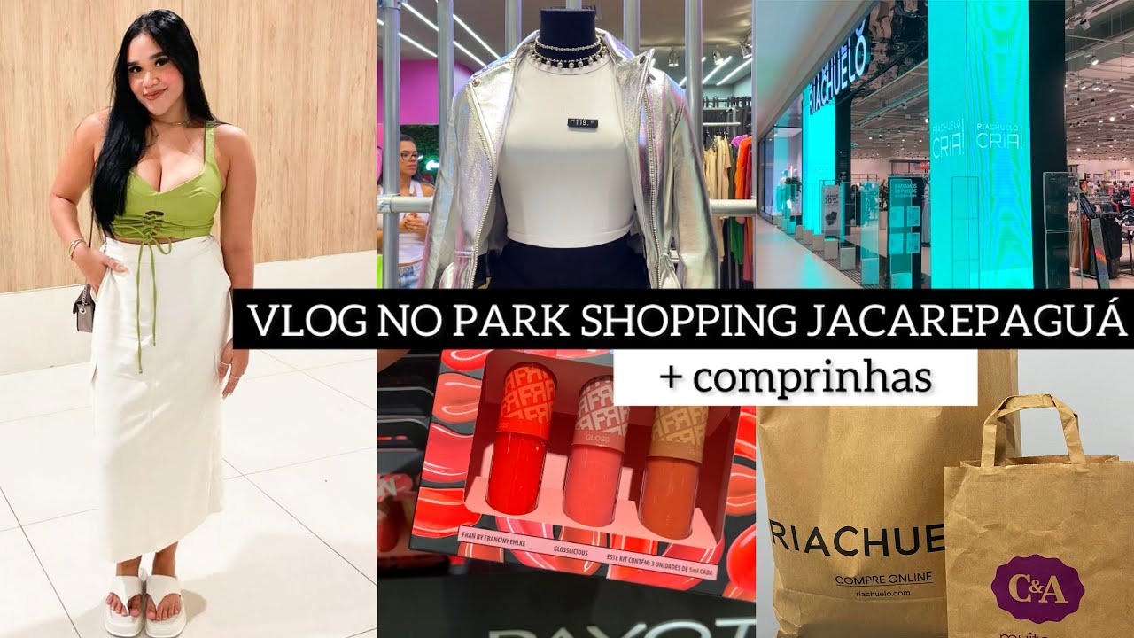 VLOG NO PARK SHOPPING JACAREPAGUÁ + COMPRINHAS - YouTube