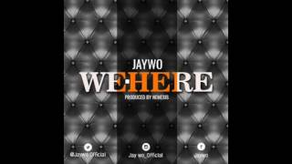 Jaywo Featuring Yemurai - We Here Audio