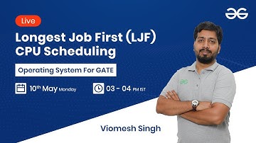 Longest Job First (LJF) CPU Scheduling with Viomesh Singh