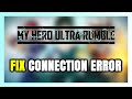 How to FIX MY HERO ULTRA RUMBLE Connection Error / Server Error!