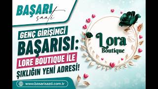👗✨ Genç Girişimci Başarısı: Lore Boutique ile Şıklığın Yeni Adresi! ✨👠