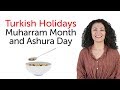 Turkish Holidays - Muharram Month and Ashura Day - Muharrem Ayı ve Aşure Günü