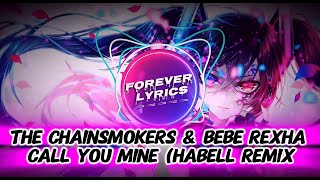 The Chainsmokers & Bebe Rexha - Call You Mine - (Habell Remix)