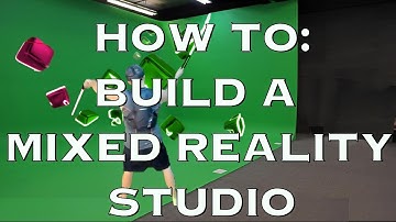 How To: BUILD A HOME MIXED REALITY STUDIO