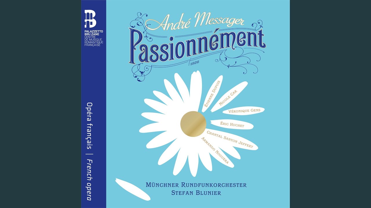 Παρακολούθηση Passionnément, Acte I: II. Légende. Quand l’Éternel, au Paradis στο YouTube