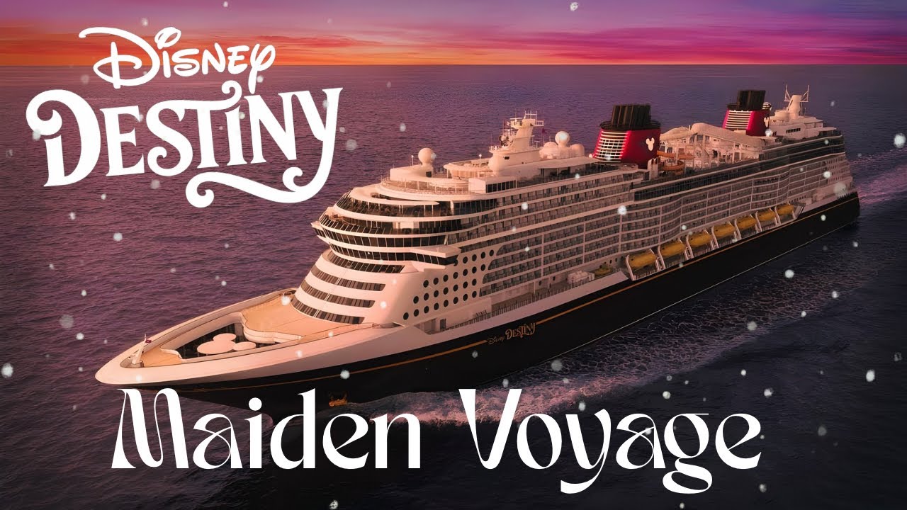 The Disney Destiny Maiden Voyage! (New)