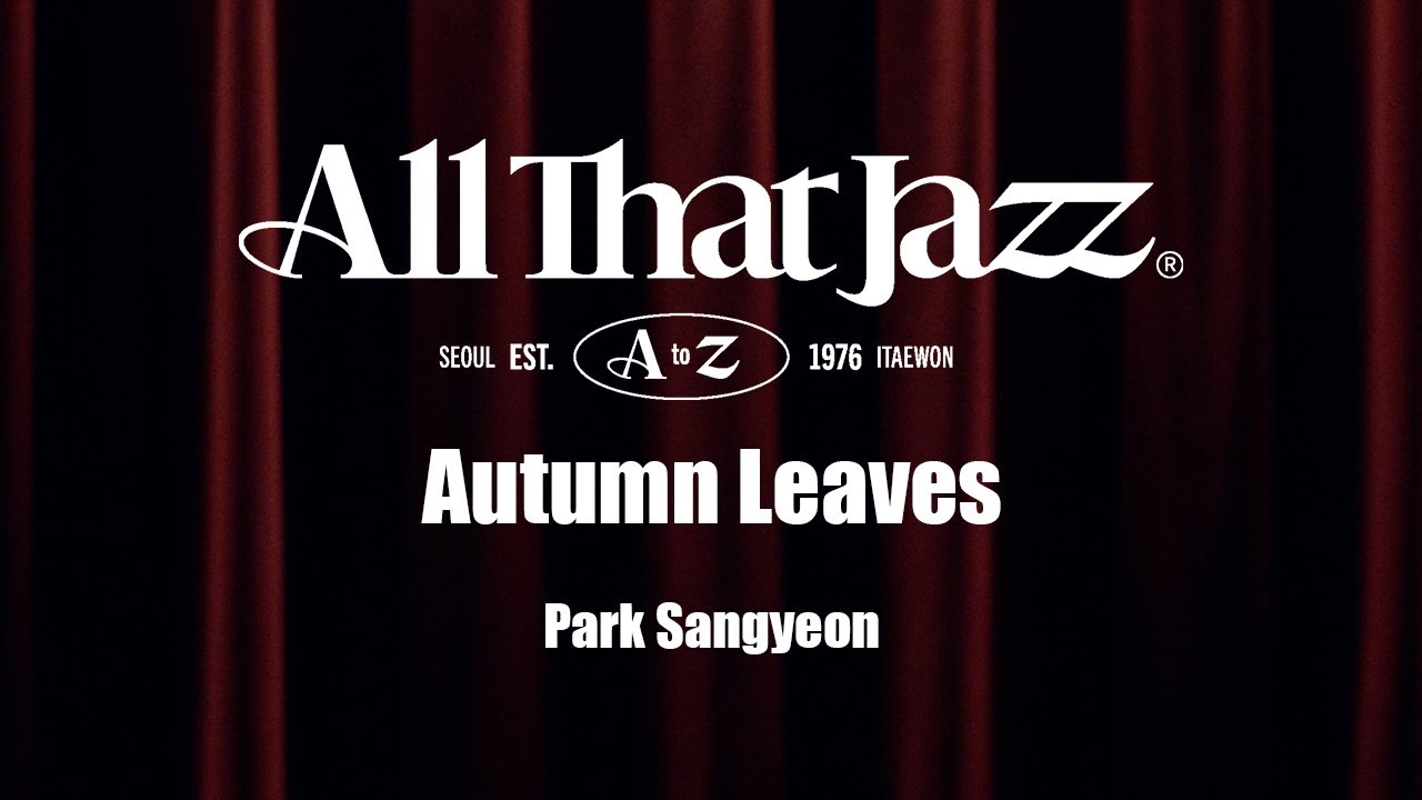 [Live in Seoul Jazz Club] [All that Jazz 이태원]  Park Sangyeon Duo 박상연 듀오 - Autumn Leaves